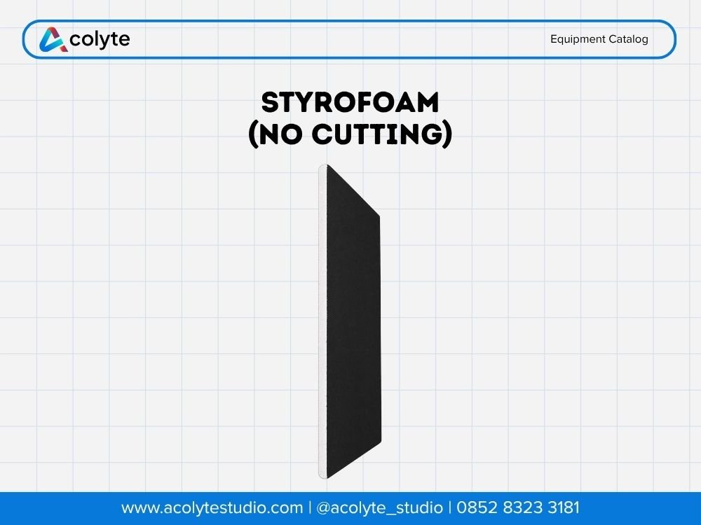Styrofoam (Tidak Boleh Dipotong)